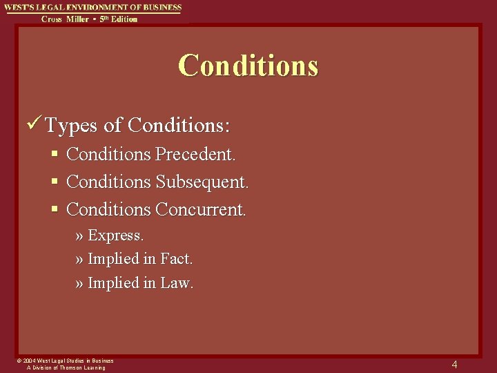 Conditions ü Types of Conditions: § Conditions Precedent. § Conditions Subsequent. § Conditions Concurrent.