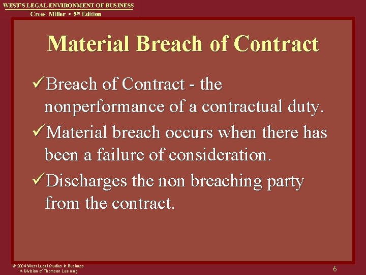 Material Breach of Contract üBreach of Contract - the nonperformance of a contractual duty.