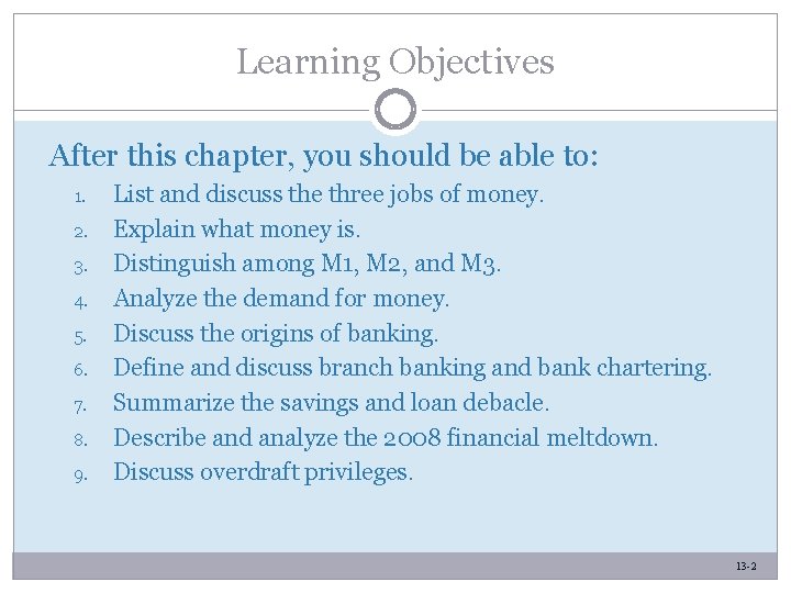 Learning Objectives After this chapter, you should be able to: 1. 2. 3. 4.