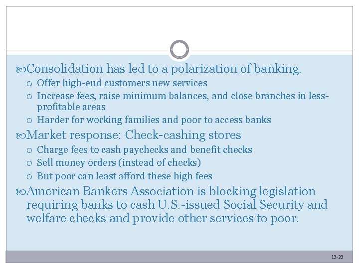  Consolidation has led to a polarization of banking. Offer high-end customers new services