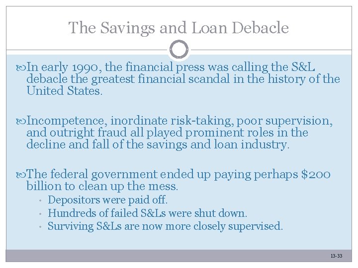 The Savings and Loan Debacle In early 1990, the financial press was calling the