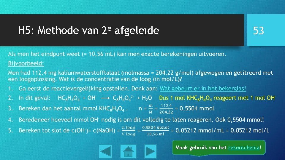 H 5: Methode van 2 e afgeleide 53 • Maak gebruik van het rekenschema!