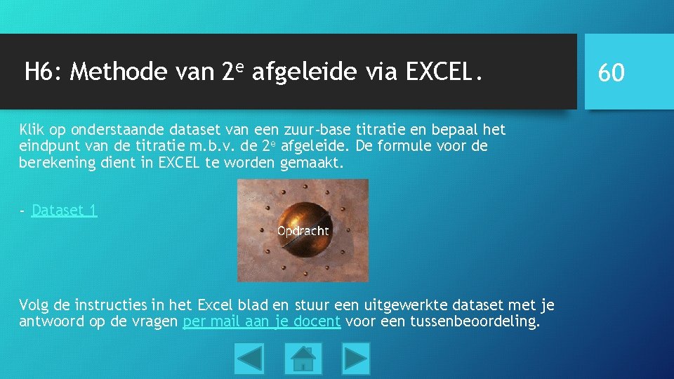 H 6: Methode van 2 e afgeleide via EXCEL. Klik op onderstaande dataset van