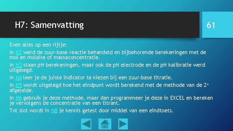 H 7: Samenvatting 61 Even alles op een rijtje: In H 2 werd de