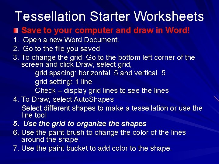 Tessellation Starter Worksheets Save to your computer and draw in Word! 1. Open a