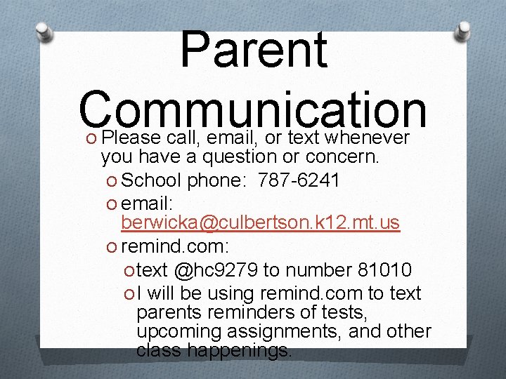 Parent Communication O Please call, email, or text whenever you have a question or