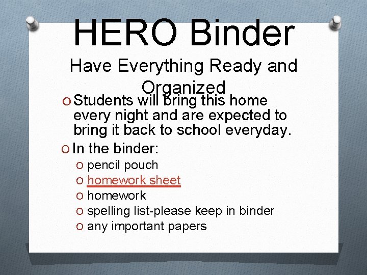 HERO Binder Have Everything Ready and Organized O Students will bring this home every