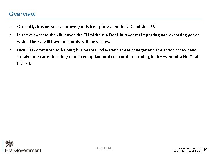 Overview • Currently, businesses can move goods freely between the UK and the EU.