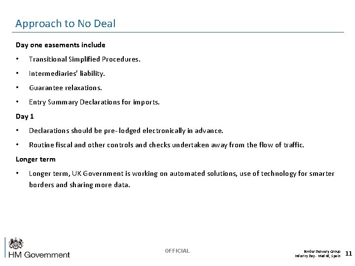 Approach to No Deal Day one easements include • Transitional Simplified Procedures. • Intermediaries’