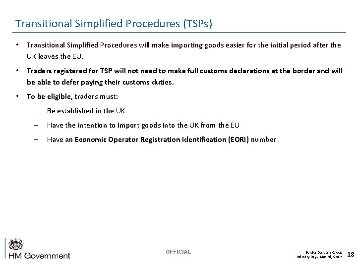 Transitional Simplified Procedures (TSPs) • Transitional Simplified Procedures will make importing goods easier for