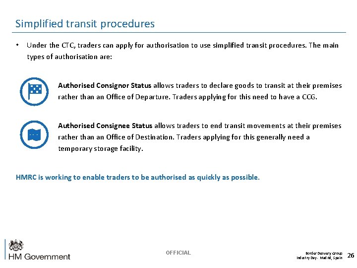 Simplified transit procedures • Under the CTC, traders can apply for authorisation to use