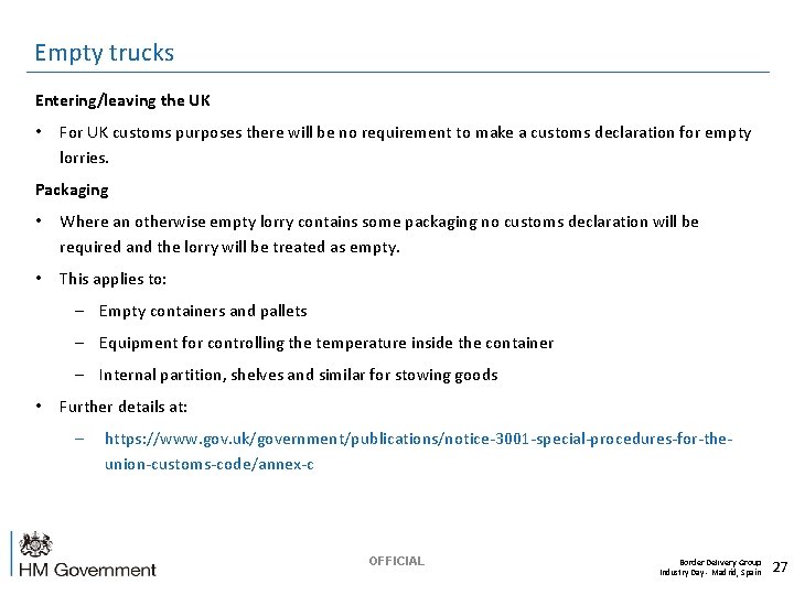 Empty trucks Entering/leaving the UK • For UK customs purposes there will be no