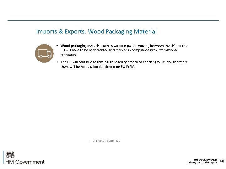 Imports & Exports: Wood Packaging Material • Wood packaging material such as wooden pallets