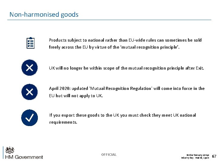Non-harmonised goods Products subject to national rather than EU-wide rules can sometimes be sold