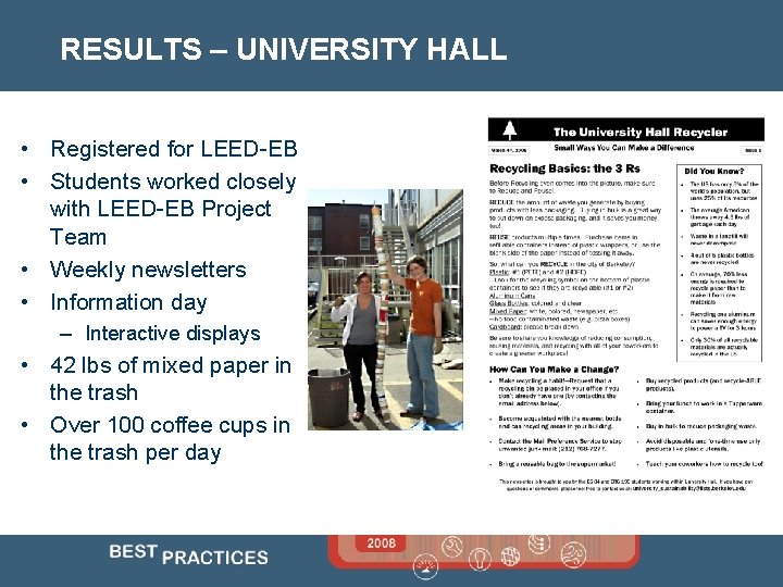 RESULTS – UNIVERSITY HALL • Registered for LEED-EB • Students worked closely with LEED-EB