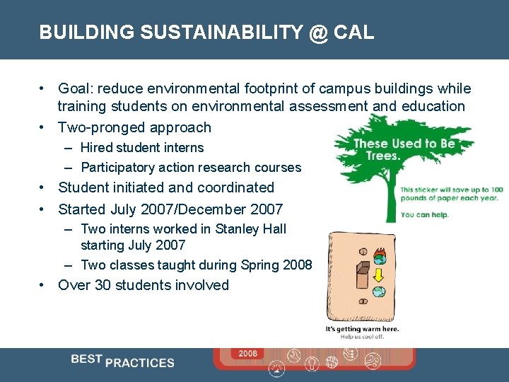 BUILDING SUSTAINABILITY @ CAL • Goal: reduce environmental footprint of campus buildings while training
