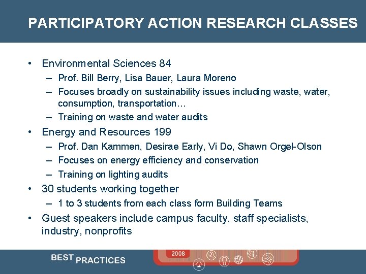 PARTICIPATORY ACTION RESEARCH CLASSES • Environmental Sciences 84 – Prof. Bill Berry, Lisa Bauer,