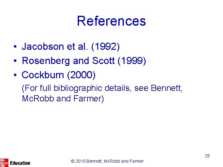 References • Jacobson et al. (1992) • Rosenberg and Scott (1999) • Cockburn (2000)