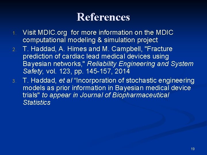 References 1. 2. 3. Visit MDIC. org for more information on the MDIC computational
