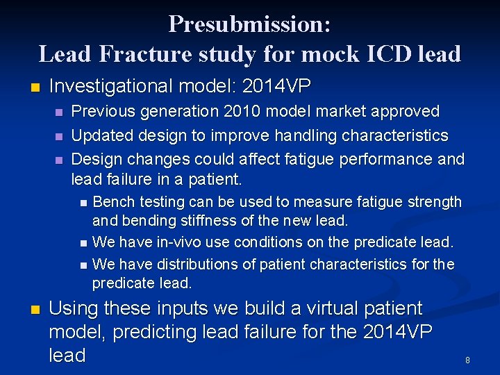 Presubmission: Lead Fracture study for mock ICD lead n Investigational model: 2014 VP n