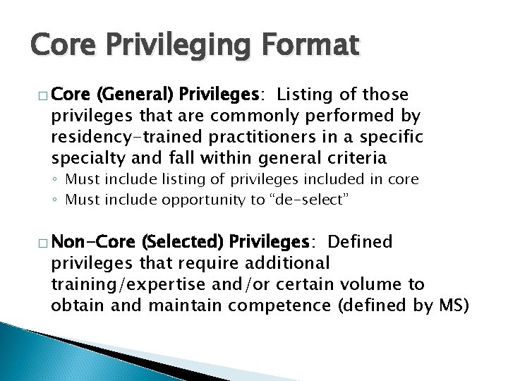 Core Privileging Format � Core (General) Privileges: Listing of those privileges that are commonly