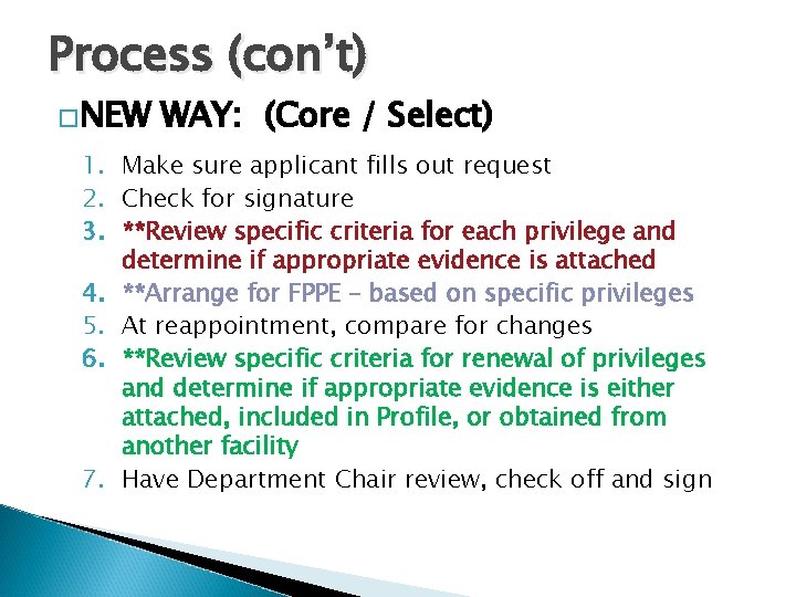 Process (con’t) �NEW WAY: (Core / Select) 1. Make sure applicant fills out request