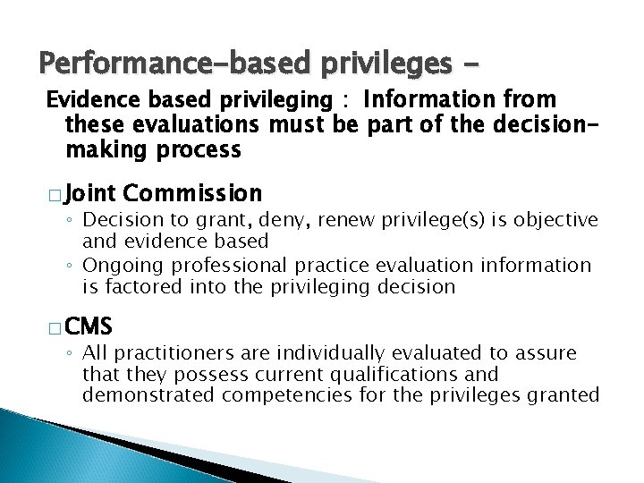 Performance-based privileges - Evidence based privileging : Information from these evaluations must be part