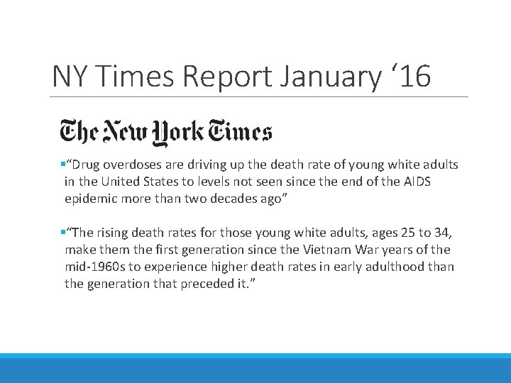NY Times Report January ‘ 16 §“Drug overdoses are driving up the death rate NY Times Report January ‘ 16 §“Drug overdoses are driving up the death rate