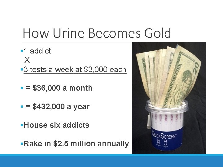 How Urine Becomes Gold § 1 addict X § 3 tests a week at How Urine Becomes Gold § 1 addict X § 3 tests a week at