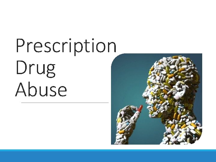 Prescription Drug Abuse Prescription Drug Abuse