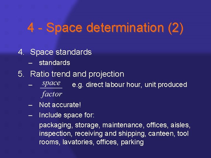 4 - Space determination (2) 4. Space standards – standards 5. Ratio trend and