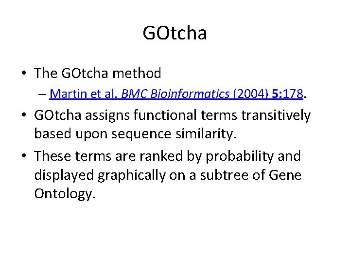 GOtcha • The GOtcha method – Martin et al. BMC Bioinformatics (2004) 5: 178.