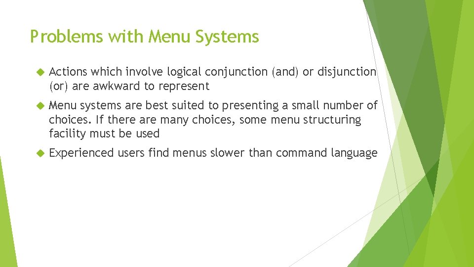 Problems with Menu Systems Actions which involve logical conjunction (and) or disjunction (or) are
