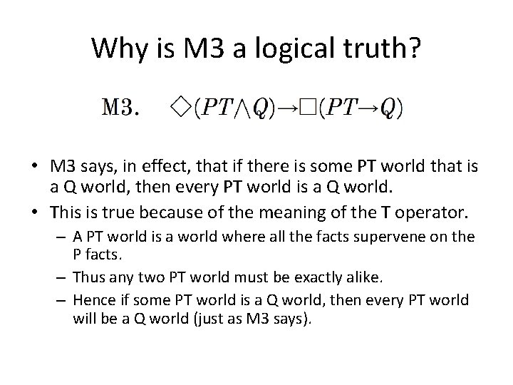 Why is M 3 a logical truth? • M 3 says, in effect, that