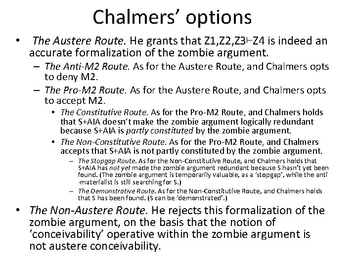 Chalmers’ options • The Austere Route. He grants that Z 1, Z 2, Z
