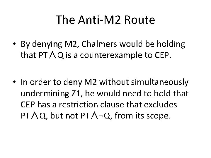 The Anti-M 2 Route • By denying M 2, Chalmers would be holding that