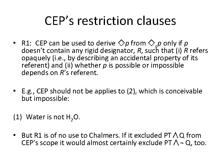 CEP’s restriction clauses • R 1: CEP can be used to derive ◇p from