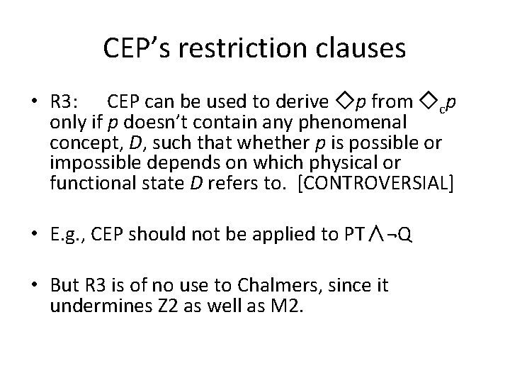 CEP’s restriction clauses • R 3: CEP can be used to derive ◇p from