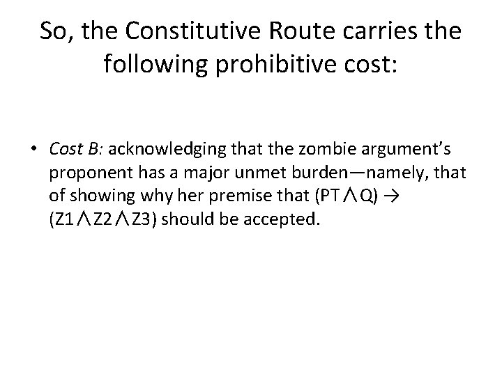 So, the Constitutive Route carries the following prohibitive cost: • Cost B: acknowledging that