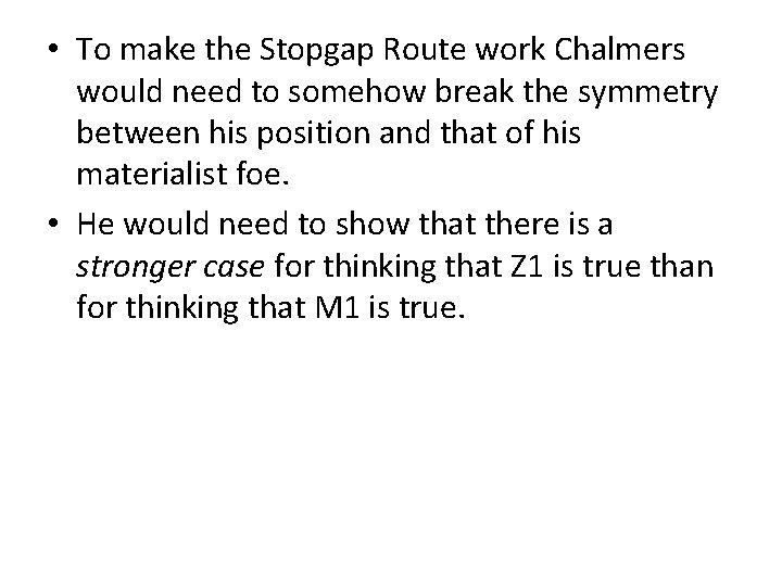  • To make the Stopgap Route work Chalmers would need to somehow break