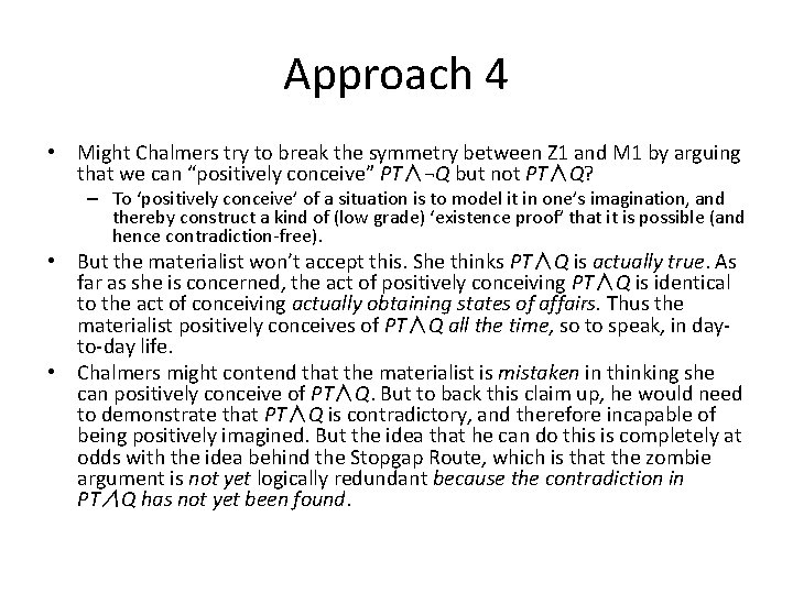 Approach 4 • Might Chalmers try to break the symmetry between Z 1 and