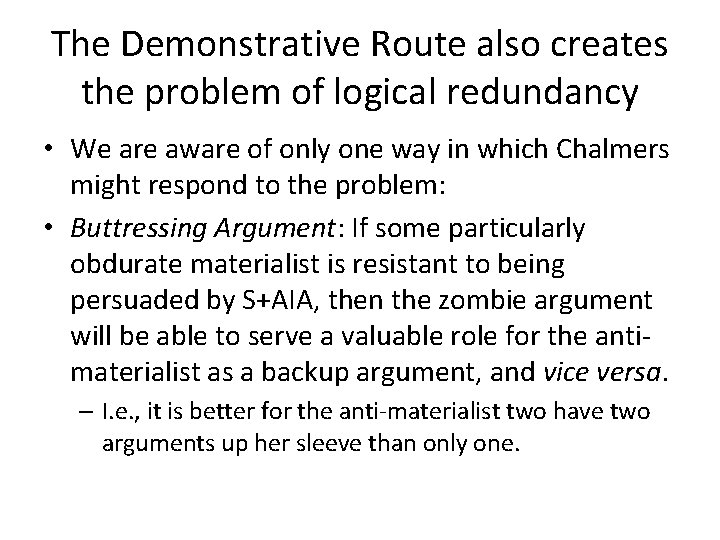 The Demonstrative Route also creates the problem of logical redundancy • We are aware