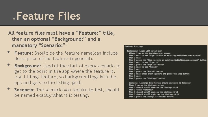 . Feature Files All feature files must have a “Feature: ” title, then an