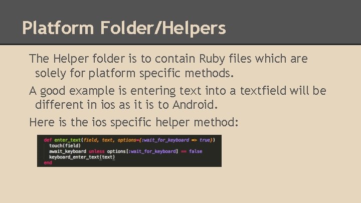 Platform Folder/Helpers The Helper folder is to contain Ruby files which are solely for