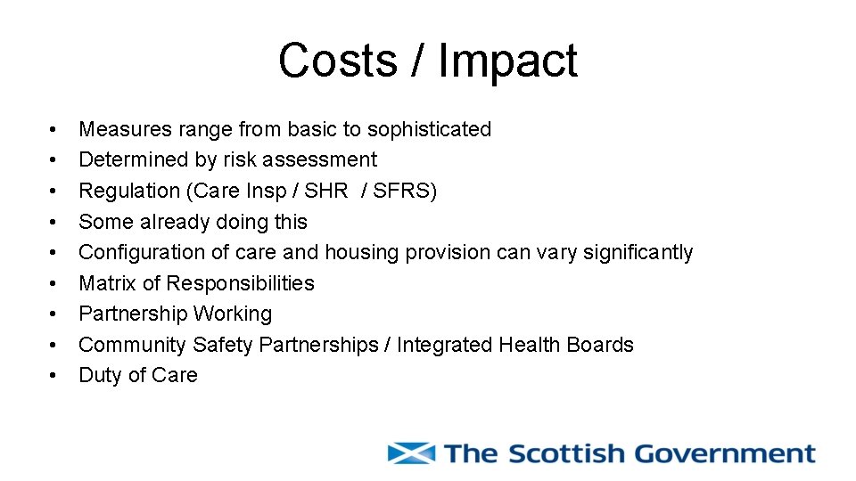 Costs / Impact • • • Measures range from basic to sophisticated Determined by