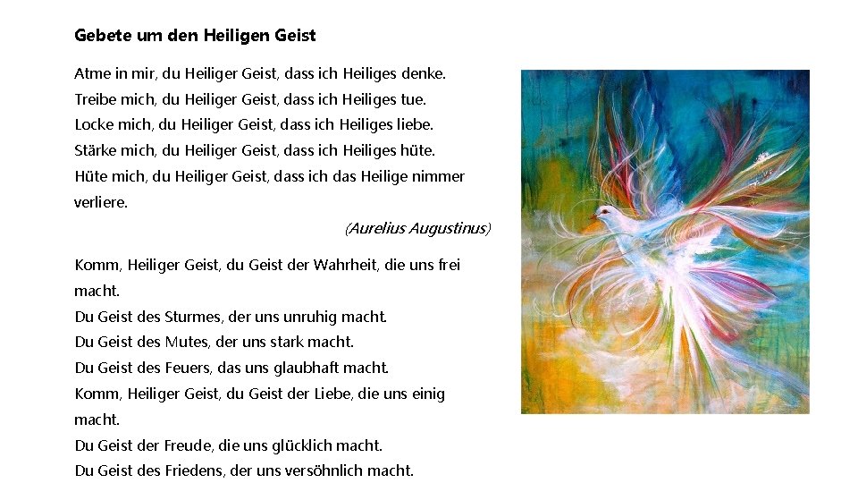 Gebete um den Heiligen Geist Atme in mir, du Heiliger Geist, dass ich Heiliges