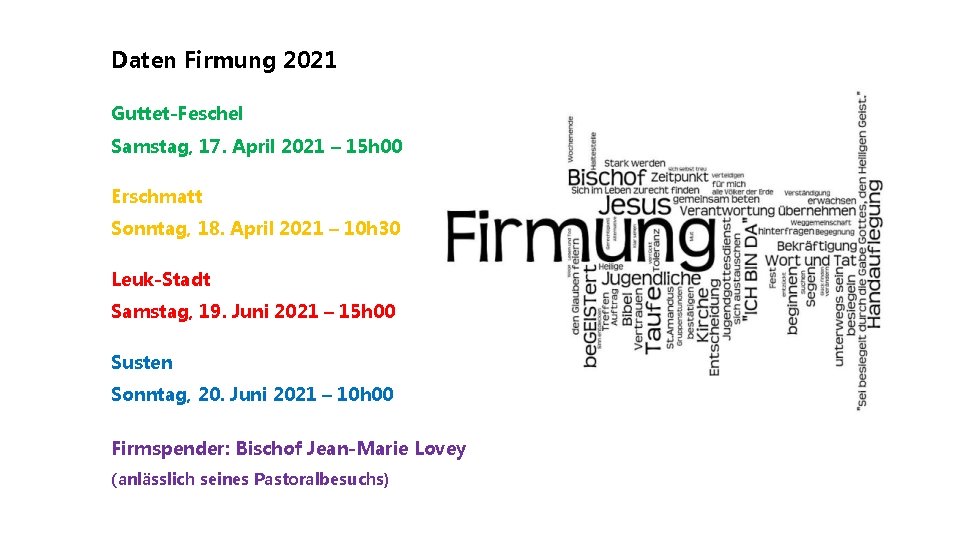 Daten Firmung 2021 Guttet-Feschel Samstag, 17. April 2021 – 15 h 00 Erschmatt Sonntag,