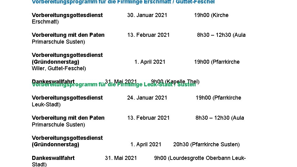 Vorbereitungsprogramm für die Firmlinge Erschmatt / Guttet-Feschel Vorbereitungsgottesdienst Erschmatt) 30. Januar 2021 Vorbereitung mit