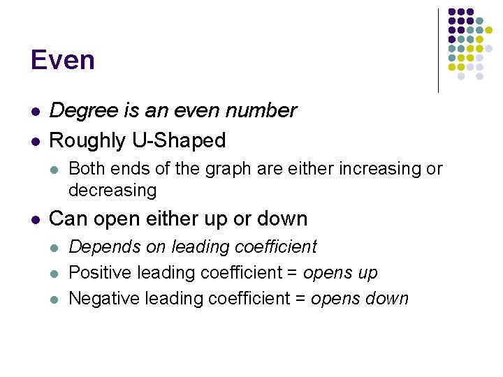 Even l l Degree is an even number Roughly U-Shaped l l Both ends