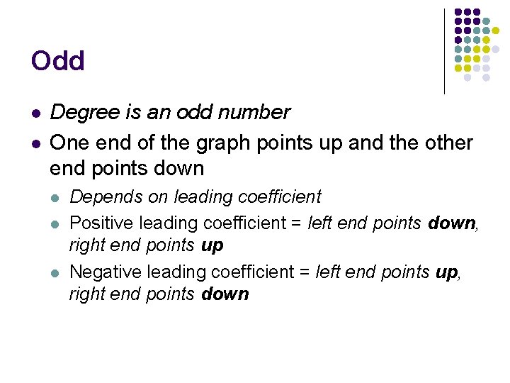 Odd l l Degree is an odd number One end of the graph points